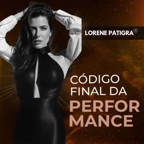 Código Final da Performance — curso oficial de Lorene Patigra®