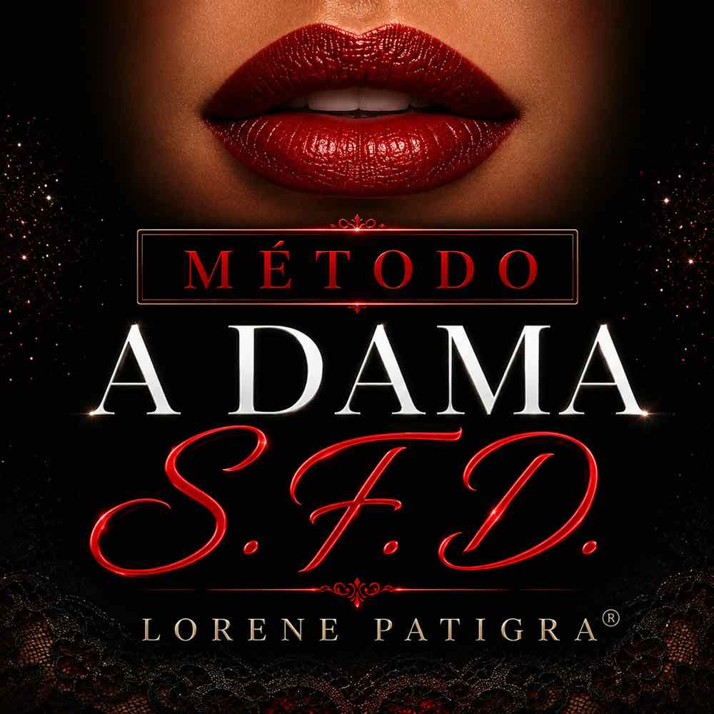 Método A Dama S.F.D. — curso oficial de Lorene Patigra®
