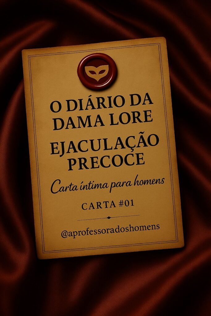 O diário de Lorene Patigra, tema da carta 1 sobre ejaculação precoce