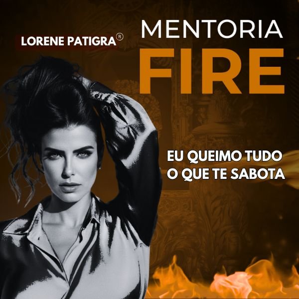 mentoria e cursos para homens, mentoria fire de Lorene Patigra