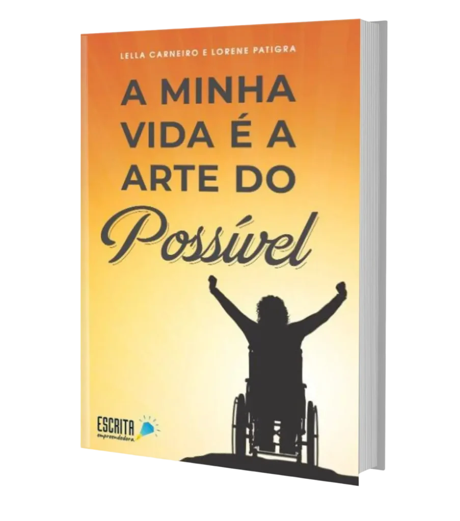 Capa do livro A Minha Vida é a Arte do Possível, de Lorene Patigra, inspirado em uma história real de superação, coragem e propósito.
